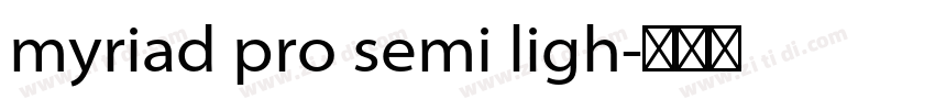 myriad pro semi ligh字体转换 myriad pro semi ligh字体转换